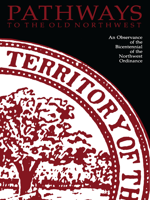 Title details for Pathways to the Old Northwest by Lloyd A. Hunter, et al - Available